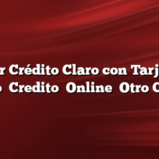Cargar Crédito Claro con Tarjeta de Débito    Credito    Online    Otro Celular